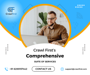 Crawl First’s comprehensive suite of services